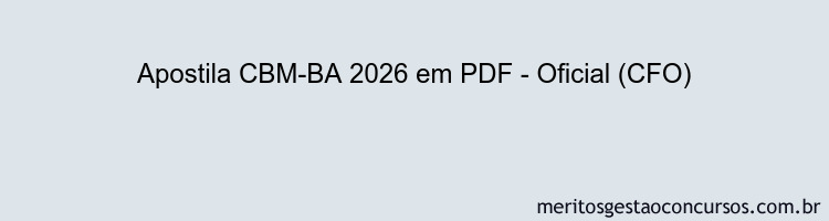 Apostila Concurso CBM-BA 2026 - Oficial (CFO)