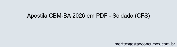 Apostila Concurso CBM-BA 2026 - Soldado (CFS)