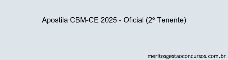 Apostila Concurso CBM-CE 2025 - Oficial (2º Tenente)