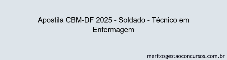 Apostila Concurso CBM-DF 2025 - Soldado - Técnico em Enfermagem