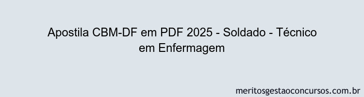 Apostila Concurso CBM-DF 2025 - Soldado - Técnico em Enfermagem