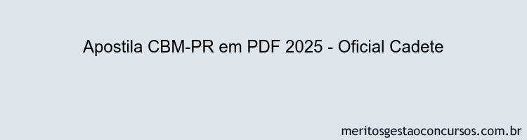 Apostila Concurso CBM-PR 2025 - Oficial Cadete