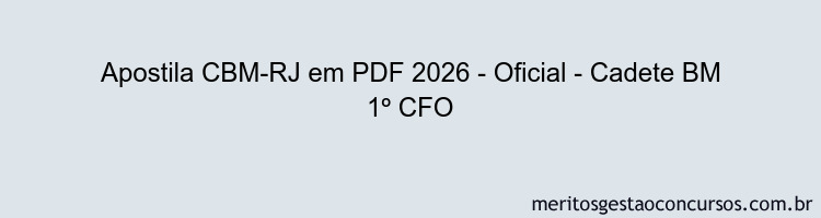 Apostila Concurso CBM-RJ 2026 - Oficial - Cadete BM 1º CFO