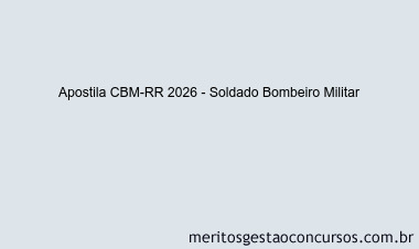 Apostila Concurso CBM-RR 2026 - Soldado Bombeiro Militar