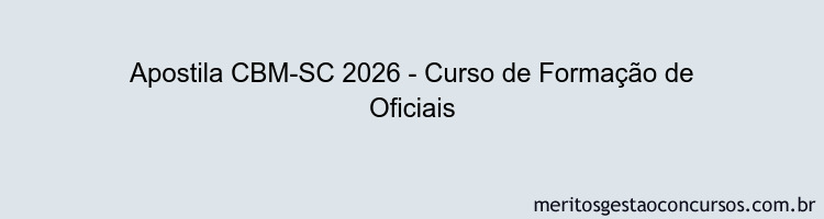 Apostila Concurso CBM-SC 2026 - Curso de Formação de Oficiais