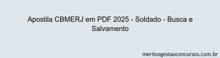 Apostila Concurso CBMERJ 2025 - Soldado - Busca e Salvamento