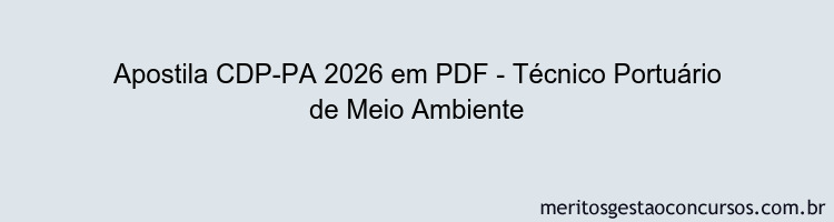 Apostila Concurso CDP-PA 2026 - Técnico Portuário de Meio Ambiente