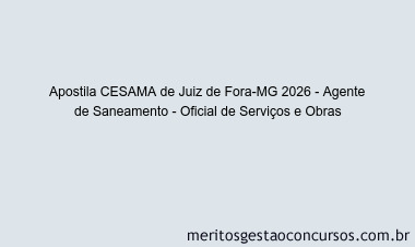 Apostila Concurso CESAMA de Juiz de Fora-MG 2026 - Agente de Saneamento - Oficial de Serviços e Obras