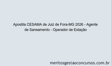 Apostila Concurso CESAMA de Juiz de Fora-MG 2026 - Agente de Saneamento - Operador de Estação