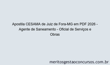 Apostila Concurso CESAMA de Juiz de Fora-MG 2026 - Agente de Saneamento - Oficial de Serviços e Obras