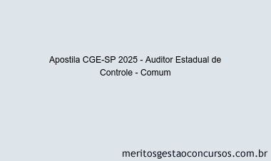 Apostila Concurso CGE-SP 2025 - Auditor Estadual de Controle - Comum