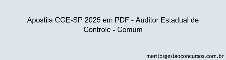 Apostila Concurso CGE-SP 2025 - Auditor Estadual de Controle - Comum