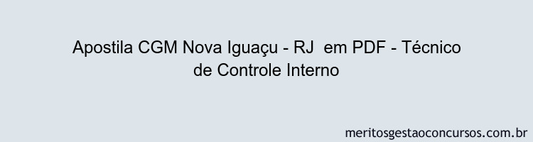 Apostila Concurso CGM Nova Iguaçu - RJ - Técnico de Controle Interno