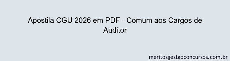 Apostila Concurso CGU 2026 - Comum aos Cargos de Auditor