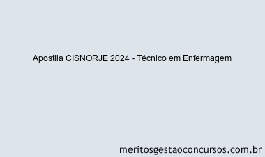 Apostila Concurso CISNORJE 2024 Impressa - Técnico em Enfermagem