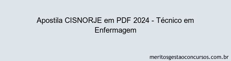 Apostila Concurso CISNORJE 2024 PDF - Técnico em Enfermagem