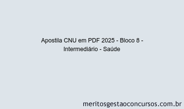 Apostila Concurso CNU 2025 - Bloco 8 - Intermediário - Saúde