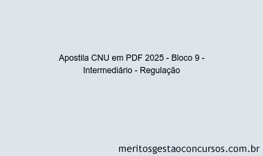 Apostila Concurso CNU 2025 - Bloco 9 - Intermediário - Regulação