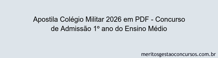Apostila Concurso Colégio Militar 2026 - Concurso de Admissão 1º ano do Ensino Médio