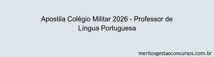 Apostila Concurso Colégio Militar 2026 - Professor de Língua Portuguesa