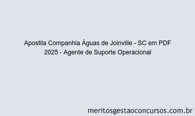 Apostila Concurso Companhia Águas de Joinville - SC 2025 - Agente de Suporte Operacional