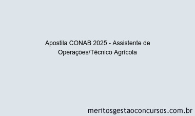 Apostila Concurso CONAB 2025 - Assistente de Operações/Técnico Agrícola