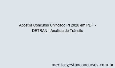 Apostila Concurso Concurso Unificado PI 2026 - DETRAN - Analista de Trânsito
