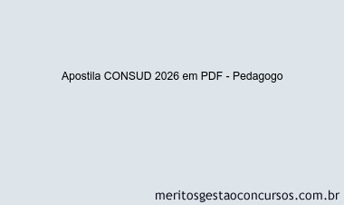 Apostila Concurso CONSUD 2026 - Pedagogo