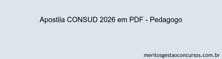 Apostila Concurso CONSUD 2026 - Pedagogo