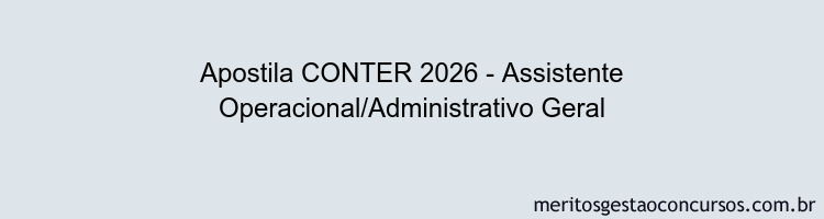Apostila Concurso CONTER 2026 - Assistente Operacional/Administrativo Geral