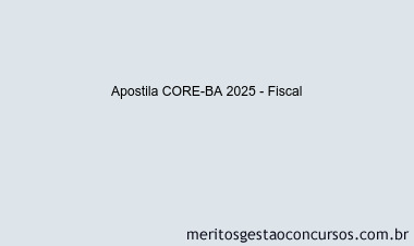 Apostila Concurso CORE-BA 2025 - Fiscal