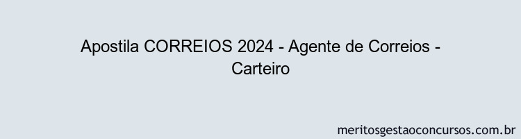 Apostila Concurso CORREIOS 2024 Impressa - Agente de Correios - Carteiro