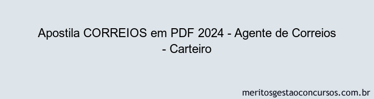 Apostila Concurso CORREIOS 2024 PDF - Agente de Correios - Carteiro