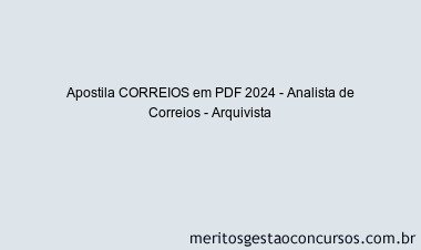 Apostila Concurso CORREIOS 2024 PDF - Analista de Correios - Arquivista