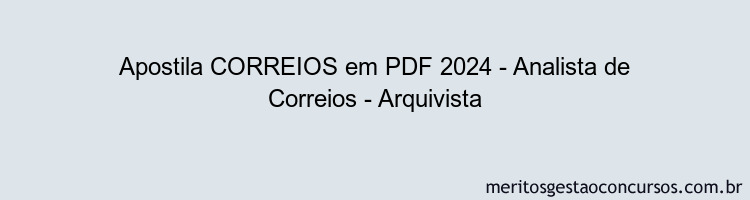 Apostila Concurso CORREIOS 2024 PDF - Analista de Correios - Arquivista