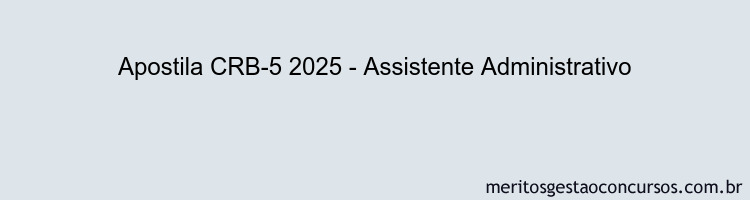 Apostila Concurso CRB-5 2025 - Assistente Administrativo