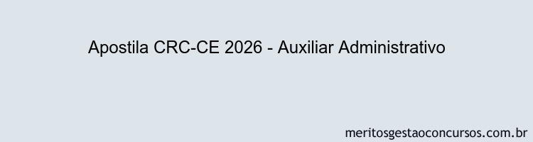 Apostila Concurso CRC-CE 2026 - Auxiliar Administrativo