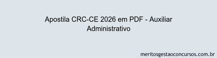 Apostila Concurso CRC-CE 2026 - Auxiliar Administrativo