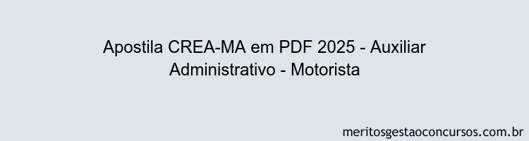 Apostila Concurso CREA-MA 2025 - Auxiliar Administrativo - Motorista