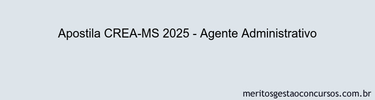 Apostila Concurso CREA-MS 2025 - Agente Administrativo