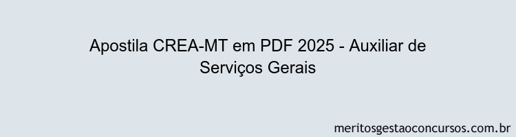 Apostila Concurso CREA-MT 2025 - Auxiliar de Serviços Gerais