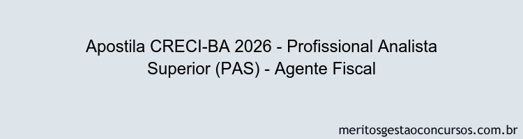 Apostila Concurso CRECI-BA 2026 - Profissional Analista Superior (PAS) - Agente Fiscal