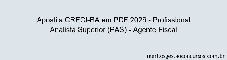 Apostila Concurso CRECI-BA 2026 - Profissional Analista Superior (PAS) - Agente Fiscal