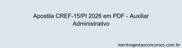 Apostila Concurso CREF-15/PI 2026 - Auxiliar Administrativo