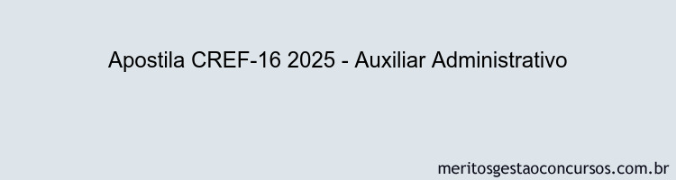 Apostila Concurso CREF-16 2025 - Auxiliar Administrativo