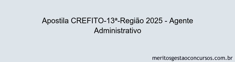Apostila Concurso CREFITO-13ª-Região 2025 - Agente Administrativo