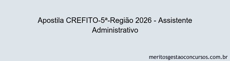 Apostila Concurso CREFITO-5ª-Região 2026 - Assistente Administrativo