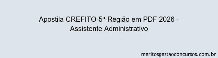 Apostila Concurso CREFITO-5ª-Região 2026 - Assistente Administrativo