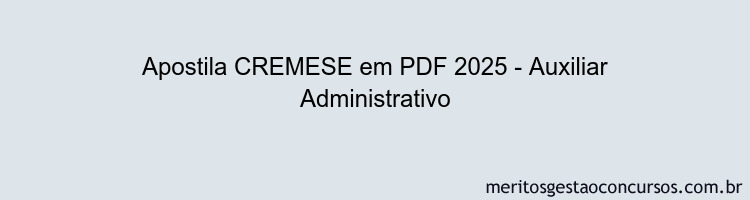 Apostila Concurso CREMESE 2025 - Auxiliar Administrativo