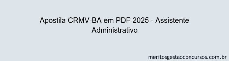 Apostila Concurso CRMV-BA 2025 - Assistente Administrativo